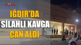 Iğdır'da silahlı kavga can aldı